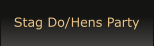 Stag Do/Hens Party